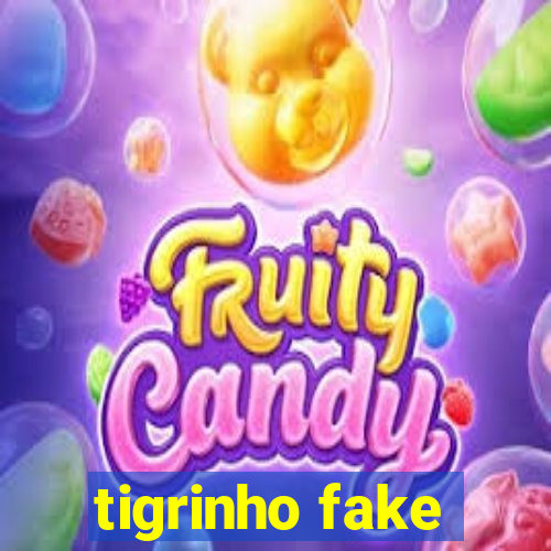 tigrinho fake